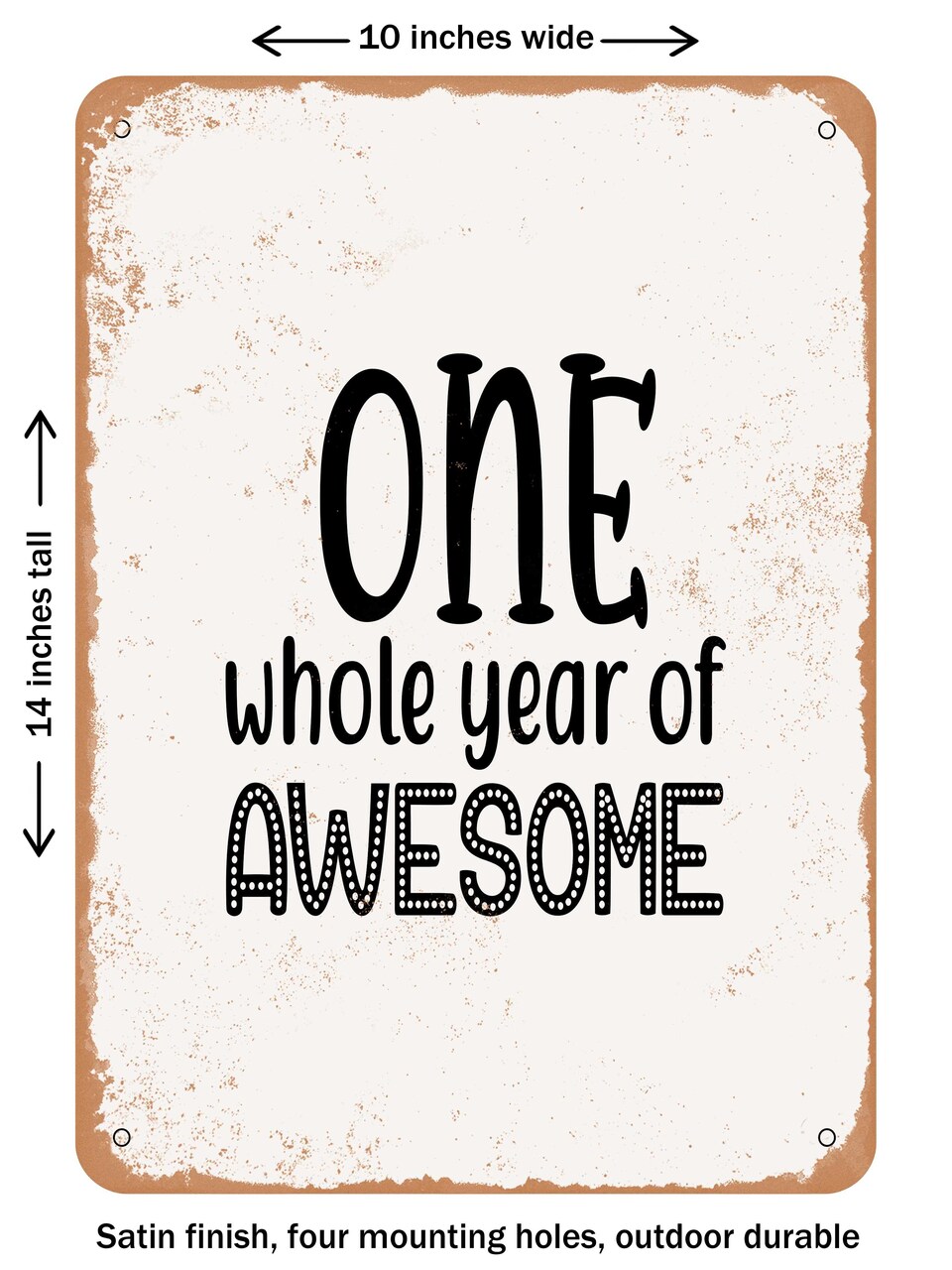 DECORATIVE METAL SIGN - One Whole Year of Awesome - Vintage Rusty Look